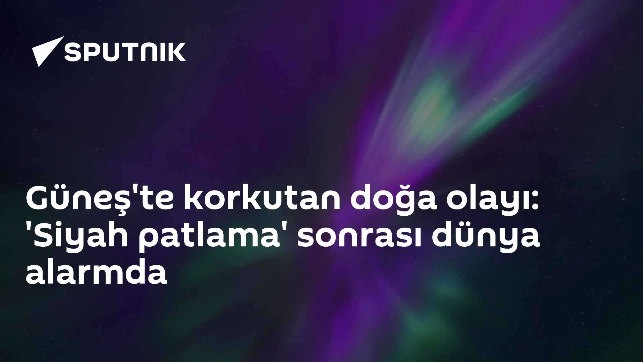 Güneş'te korkutan doğa olayı: 'Siyah patlama' sonrası dünya alarmda