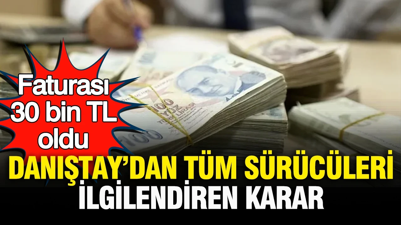 Danıştay noktayı koydu: 2 bin lira ceza yedi, 30 bin lira ödedi