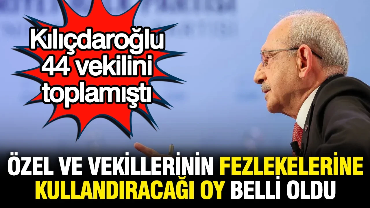 Kılıçdaroğlu 44 vekilini toplamıştı: Dokunulmazlık dosyalarında karar belli oldu
