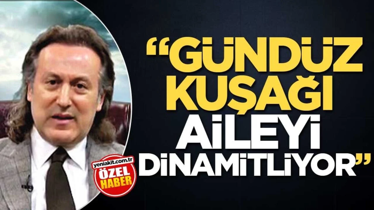“Gündüz kuşağı aileyi dinamitliyor”