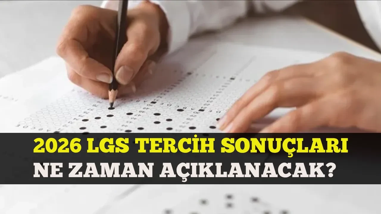 LGS tercihleri ne zaman bitiyor, sonuçları ne zaman açıklanacak? 2026 LGS tercih sonuçları sorgulama ekranı ve nakil takvimi