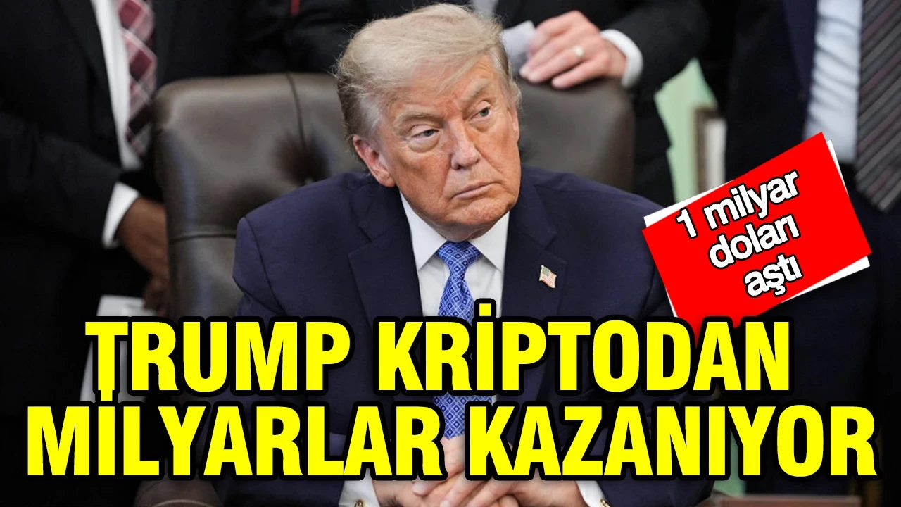 Trump kriptodan milyarlar kazanıyor: 1 milyar doları aştı