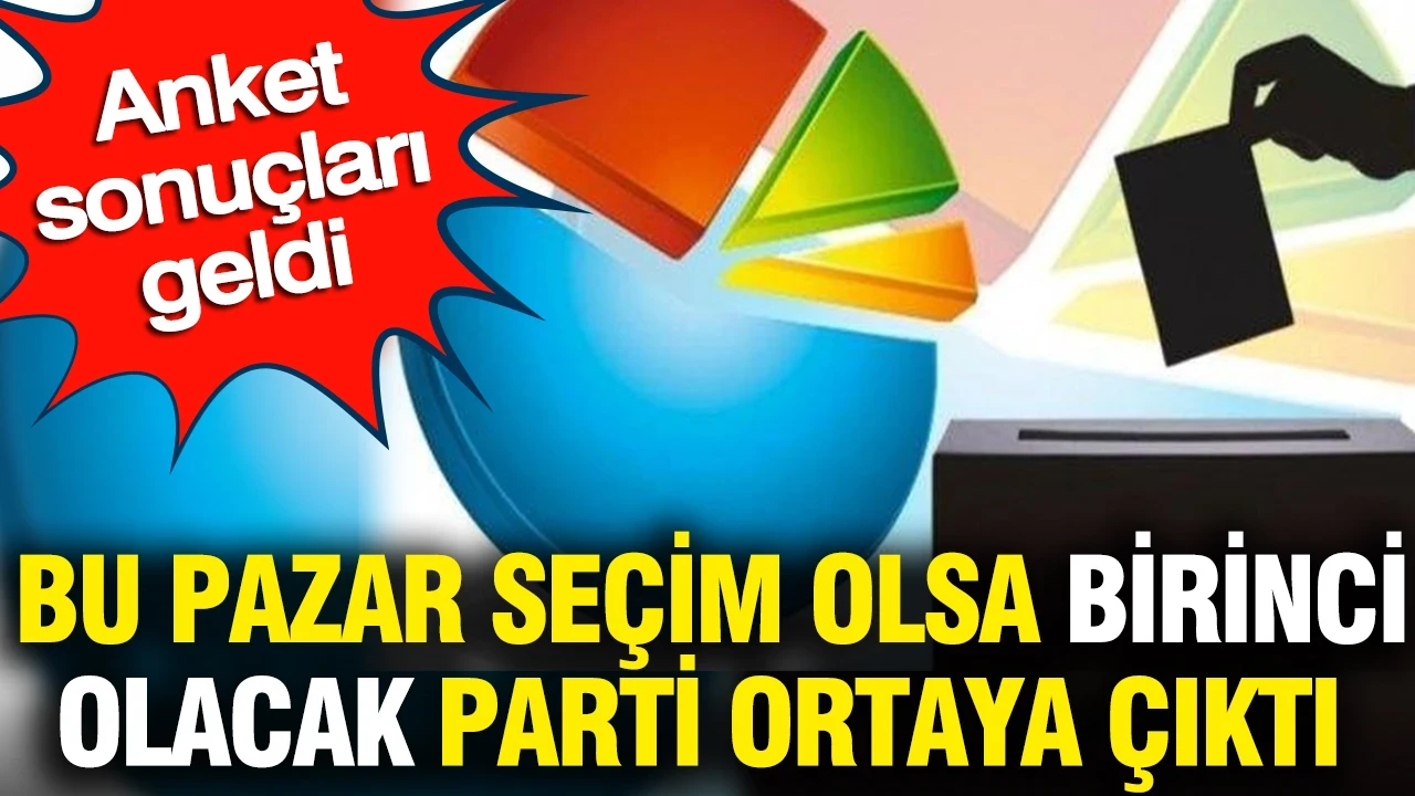 Bu pazar seçim olsa birinci olacak parti ortaya çıktı: Anket sonuçları geldi