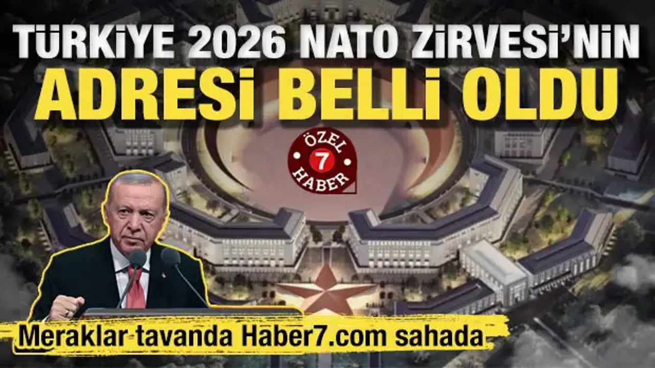 NATO 2026 Zirvesi’nin adresi belli oldu: Devler 'Ay Yıldız' yerleşkesinde buluşacak