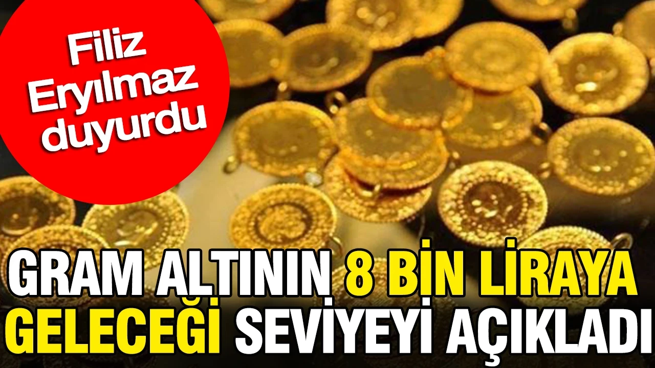 Gram altının 8 bin liraya geleceği seviyeyi açıkladı: Filiz Eryılmaz duyurdu