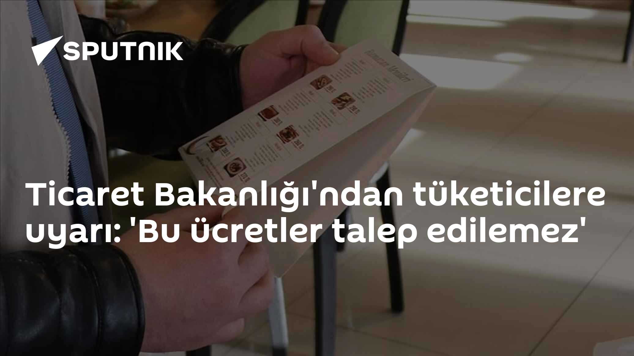 Ticaret Bakanlığı'ndan tüketicilere uyarı: 'Bu ücretler talep edilemez'