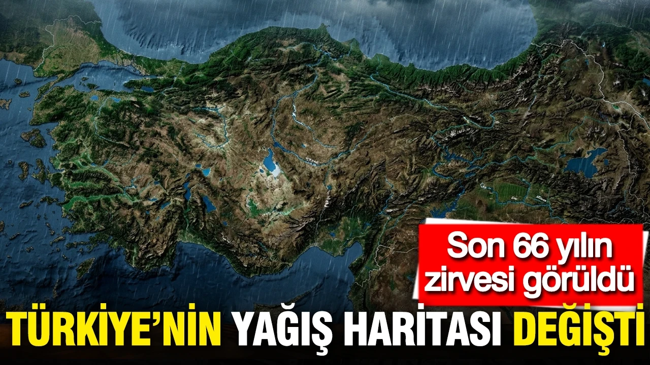 Birçok ilde tarihi seviye: Türkiye'nin yağış haritası değişti