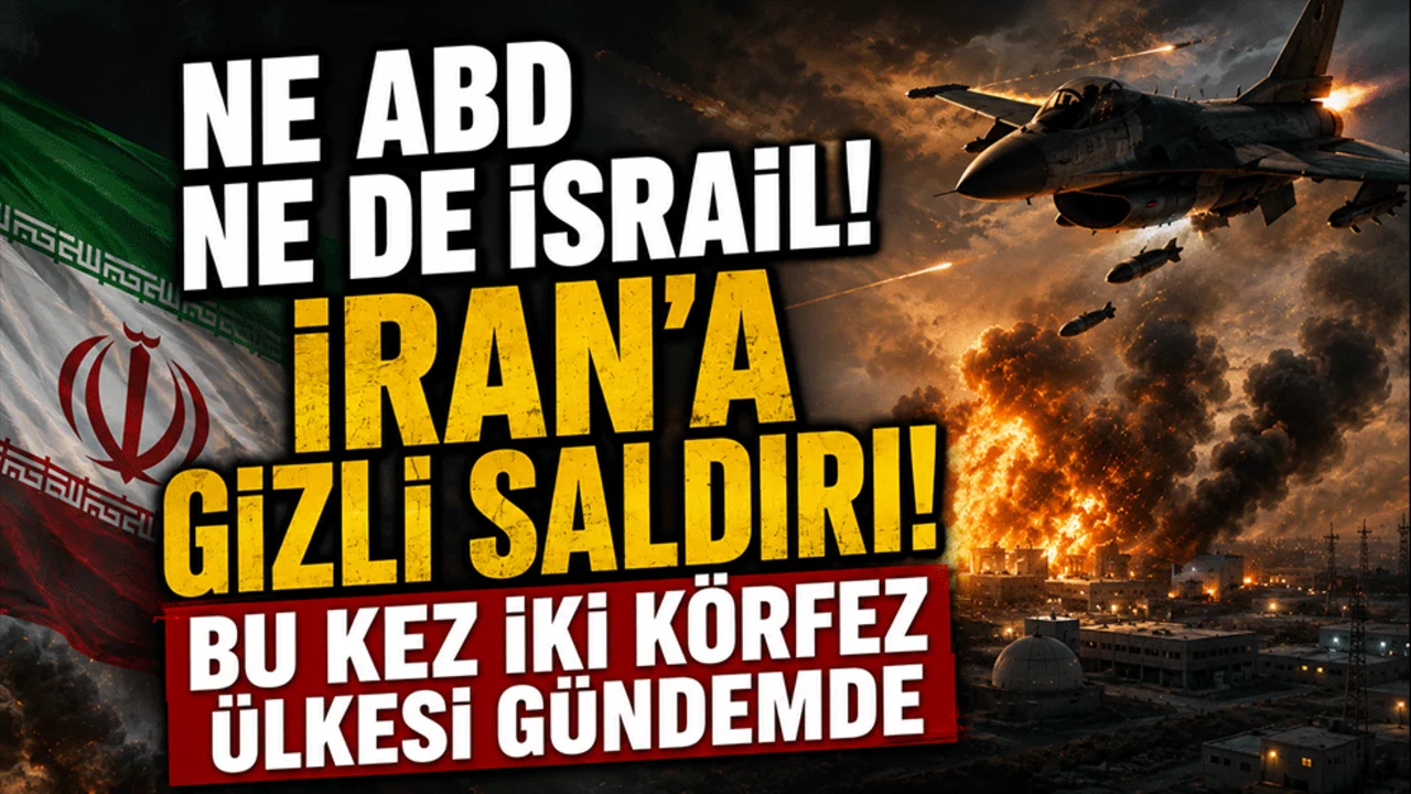 Ne ABD ne de İsrail! İran'a gizli saldırı : Bu kez iki Körfez ülkesi gündemde