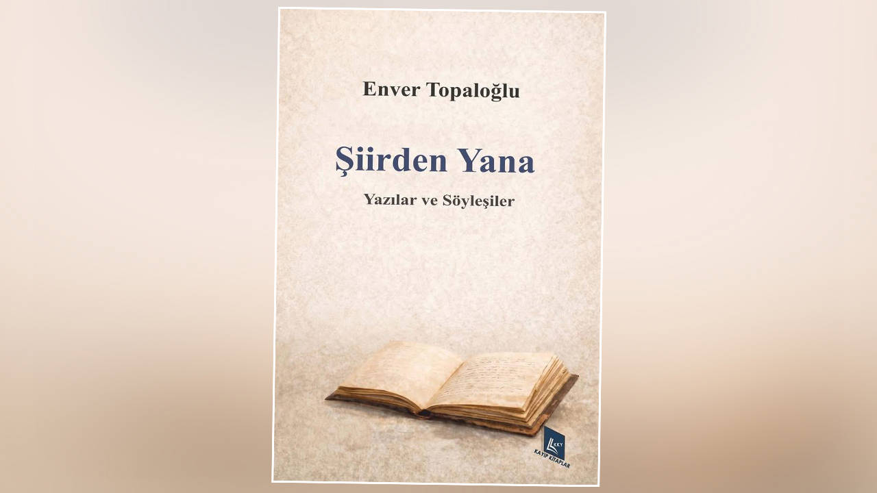 Enver Topaloğlu’nun ‘Şiirden Yana’ kitabı yayımlandı