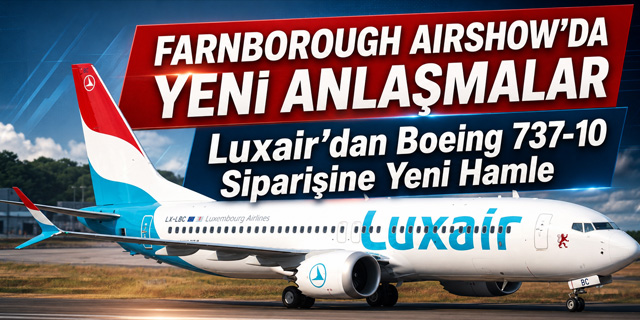 Luxair’dan Boeing 737-10 Siparişine Yeni Hamle