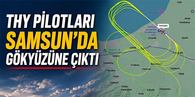 THY Pilotları Samsun'da Sınav Veriyor