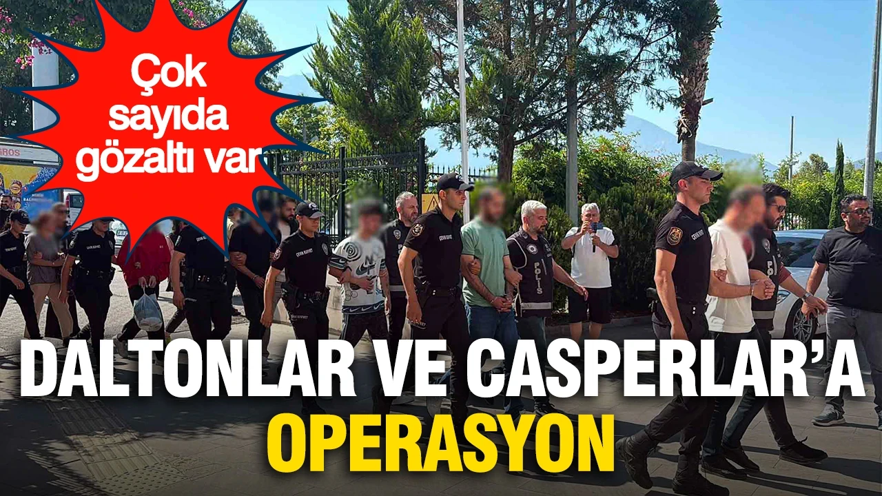 Daltonlar ve Casperlar soruşturmasında yeni operasyon: 22 şüpheli gözaltında