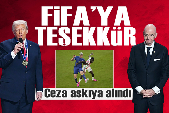 FİFA kart cezasını askıya aldı: Trump'tan teşekkür geldi