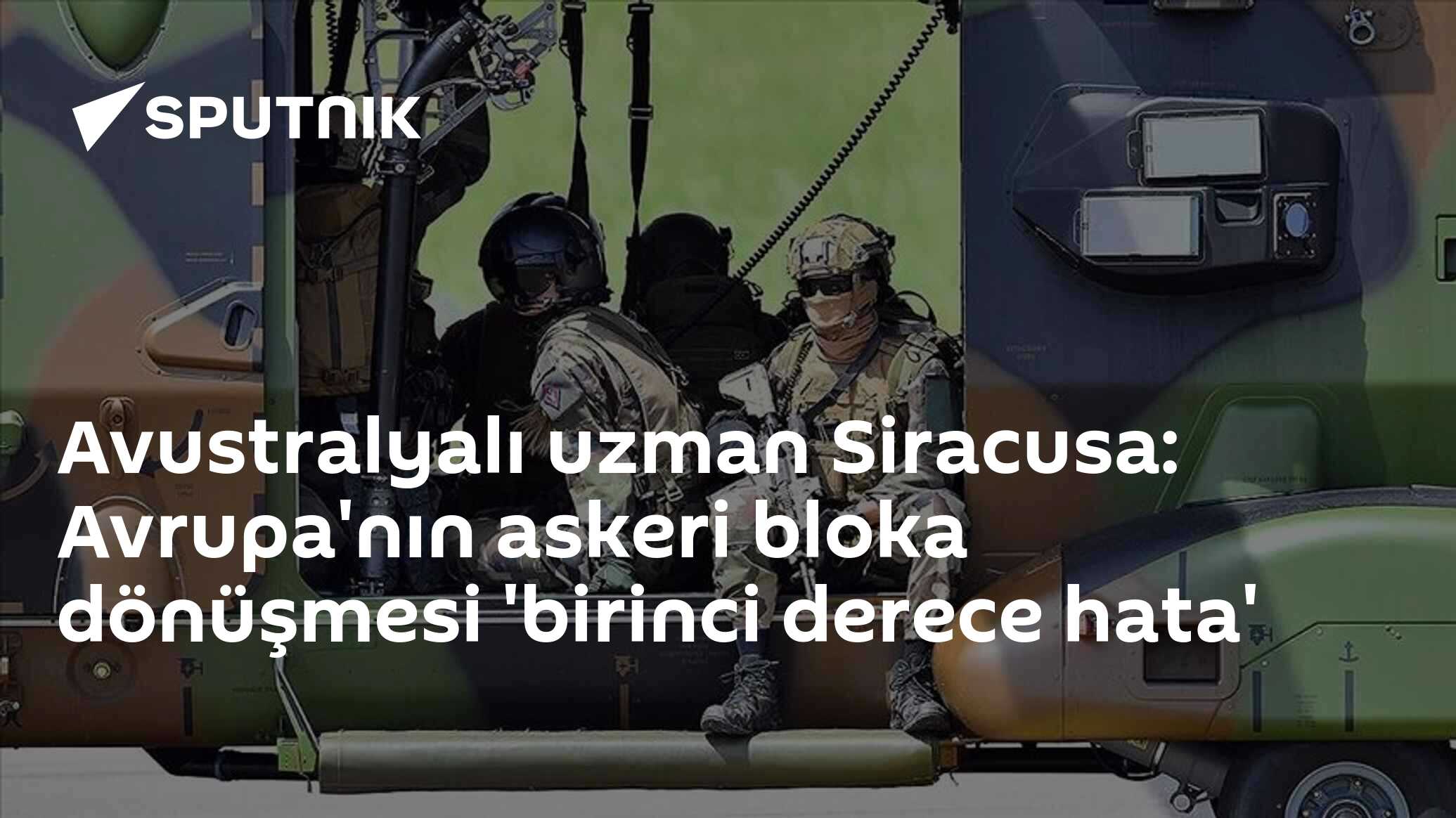 Avustralyalı uzman Siracusa: Avrupa'nın askeri bloka dönüşmesi 'birinci derece hata'