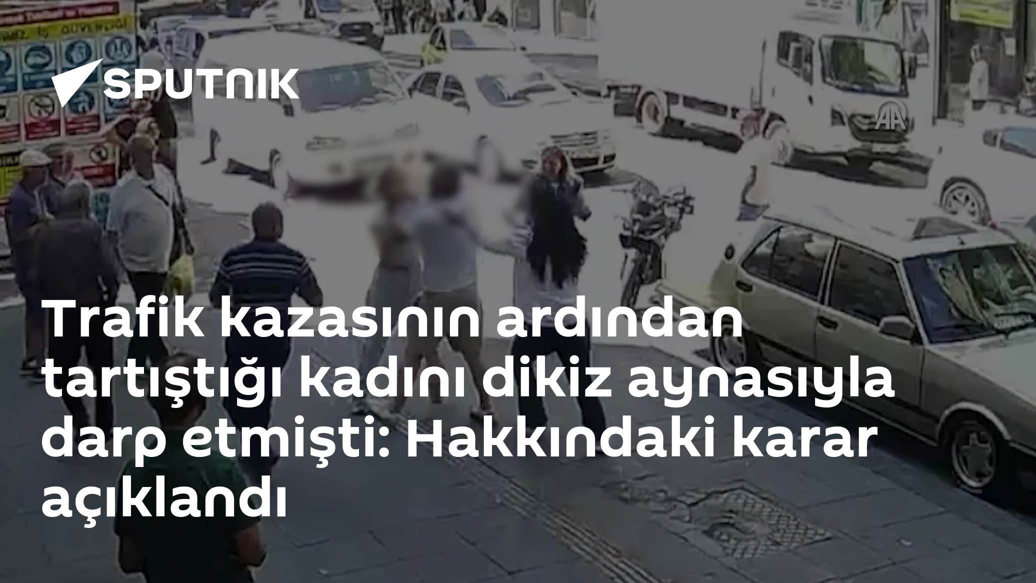 Trafik kazasının ardından tartıştığı kadını dikiz aynasıyla darp etmişti: Hakkındaki karar açıklandı
