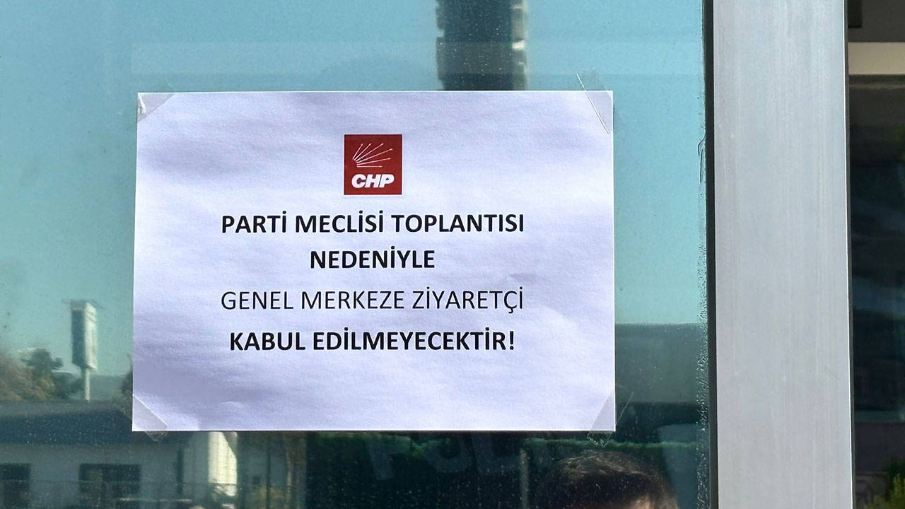CHP’de OHAL: Kapılar kilitlendi