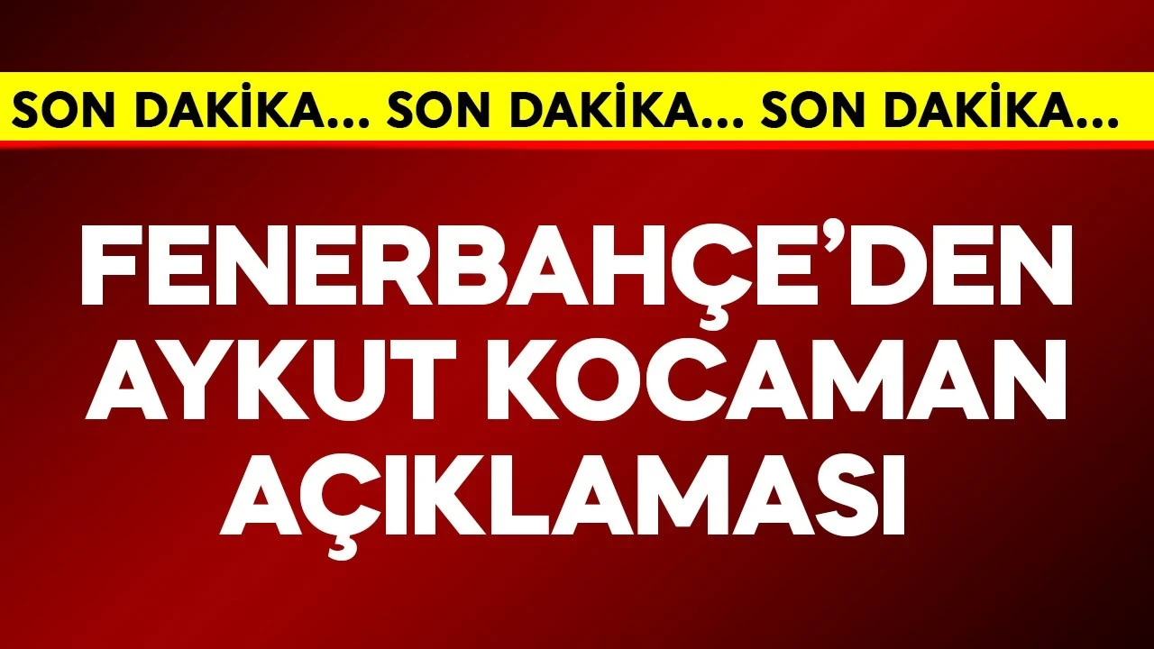 Fenerbahçe'den resmi Aykut Kocaman açıklaması