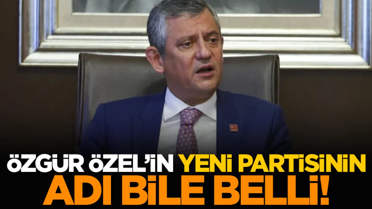 Özgür Özel’in yeni partisinin adı bile belli!