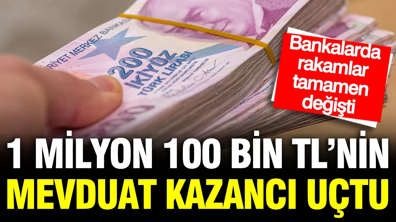 1 milyon 100 bin TL mevduat faizi 32 günlük getirisi uçtu: Bankalarda rakam değişti