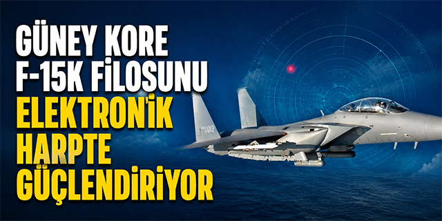 Güney Kore F-15K Filosunu Elektronik Harpte Güçlendiriyor
