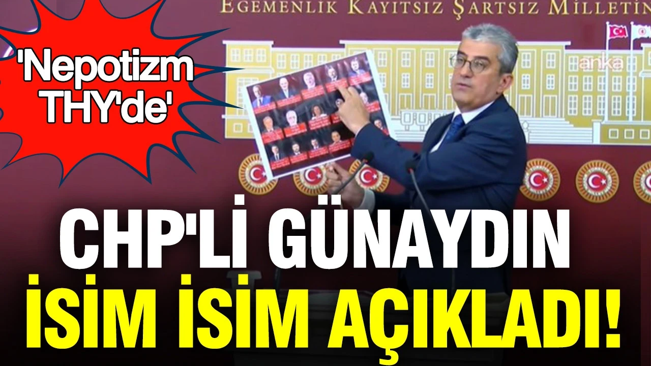 'Nepotizm THY'de': CHP'li Günaydın isim isim açıkladı