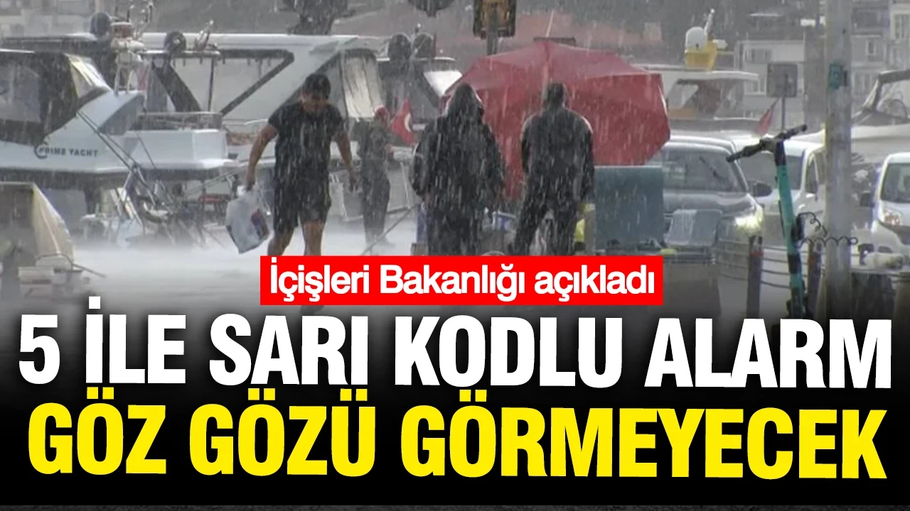 İçişleri Bakanlığı'ndan 5 ile sarı kod: Şiddetli sağanak ve gök gürültü esir alacak