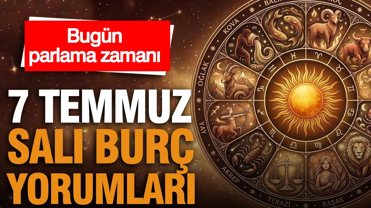 7 Temmuz Salı günlük burç yorumları: Gökyüzünde Aslan rüzgarı esiyor: Bugün parlama zamanı