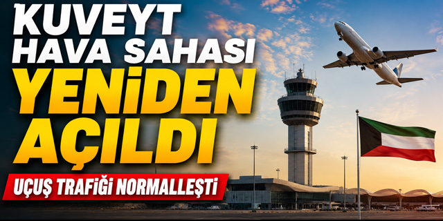 Kuveyt Hava Sahası Yeniden Uçuşlara Açıldı