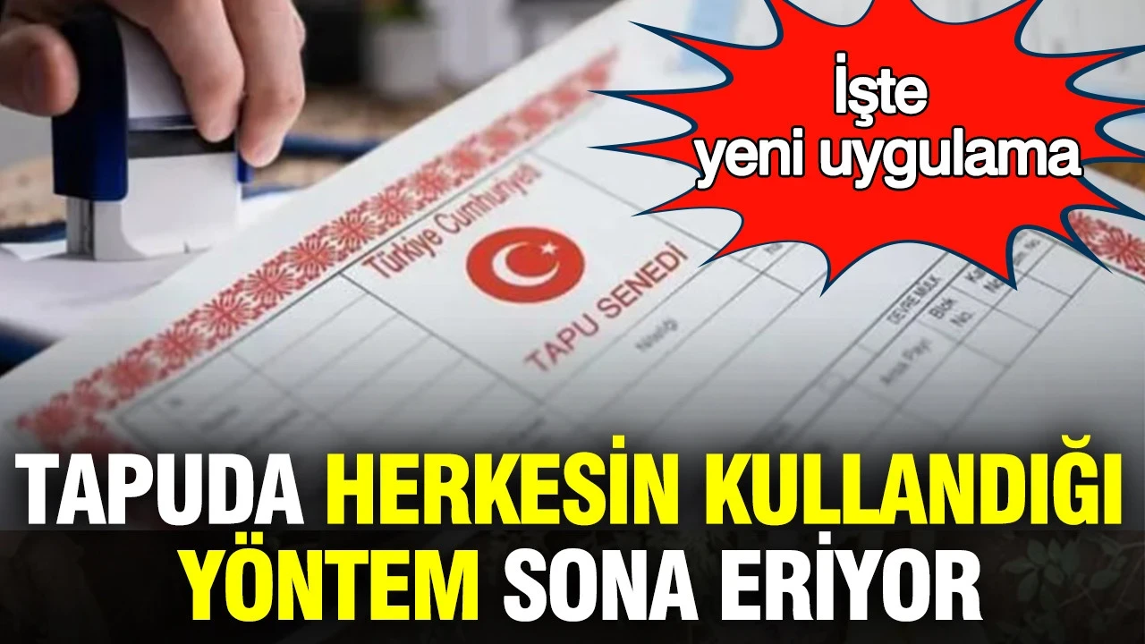 Tapuda yeni dönem başlıyor: Elden ödeme ve EFT ile satış dönemi sona eriyor