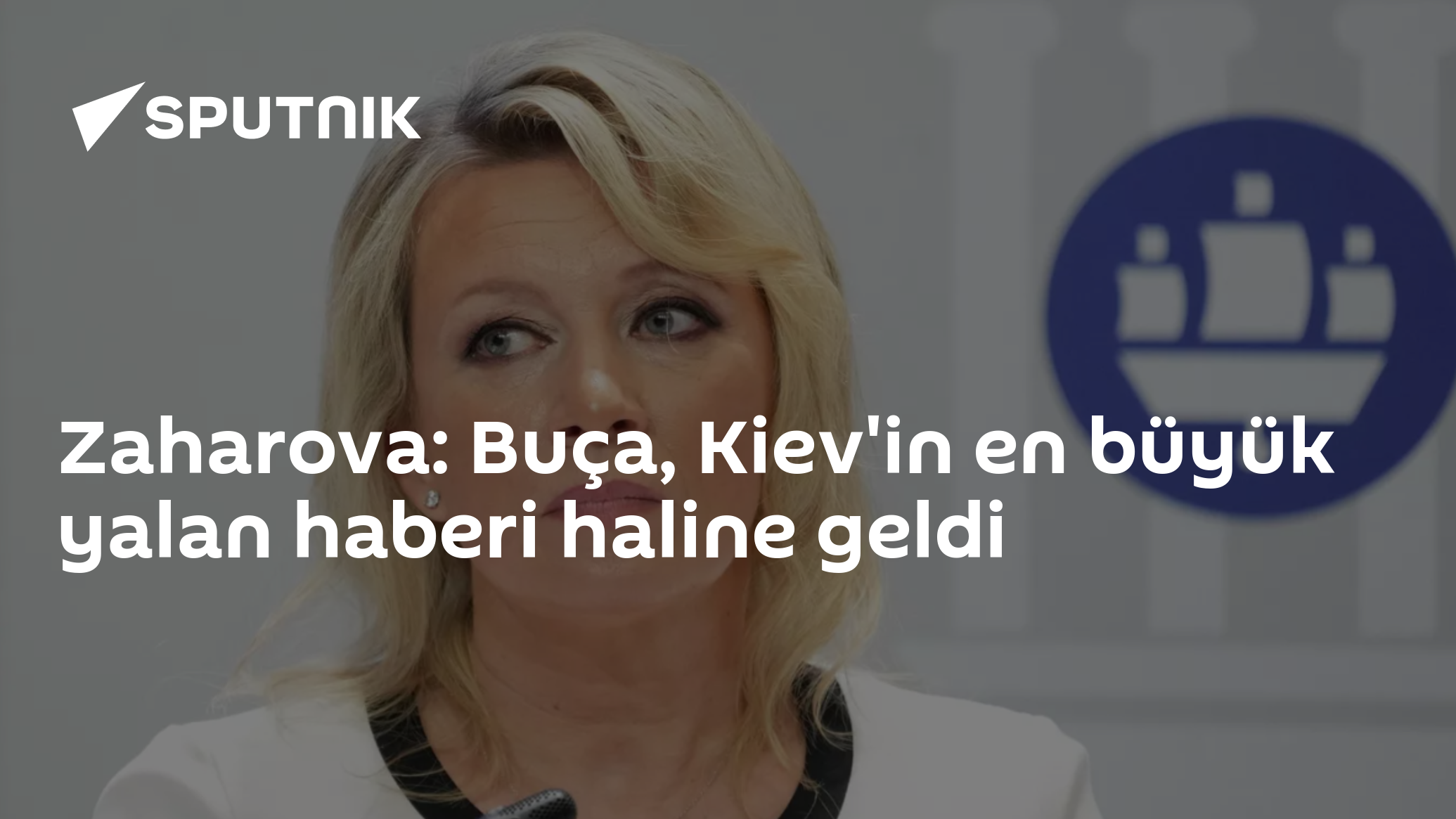Zaharova: Buça, Kiev'in en büyük yalan haberi haline geldi