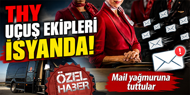 THY UÇUŞ EKİPLERİ İSYANDA!