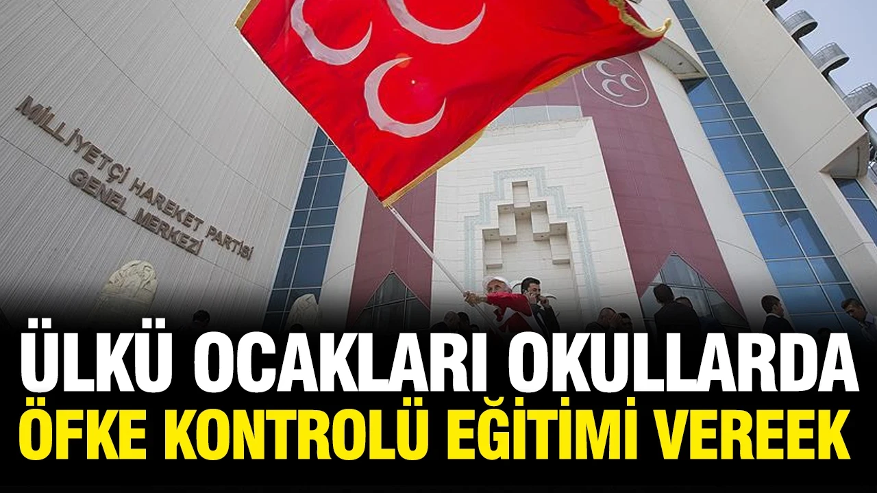 Ülkü Ocakları, okullarda öfke kontrolü eğitimi verecek