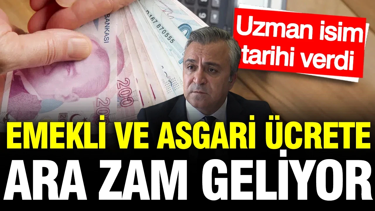 SGK uzmanı Özgür Erdursun emekli maaşı ve asgari ücrete ara zam tarihini verdi