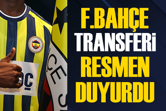 Fenerbahçe transferi resmen açıkladı!
