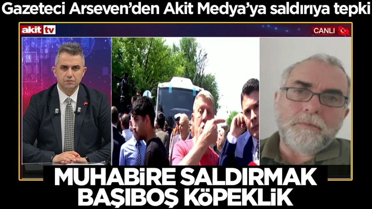 Gazeteci Arseven, Akit Medya’ya yönelik saldırıya tepki gösterdi: Muhabire saldırmak başıboş köpeklik