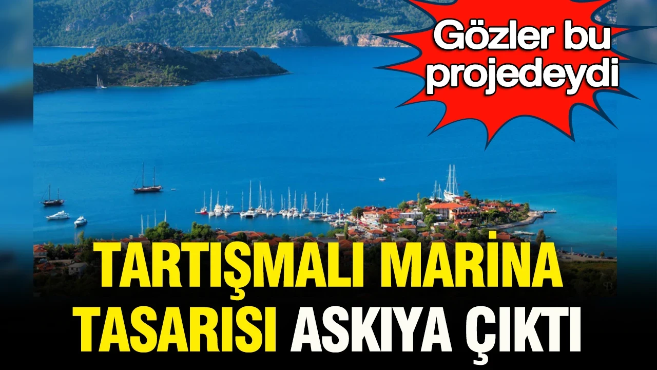 Gözler bu projedeydi: Tartışmalı marina tasarısı askıya çıktı