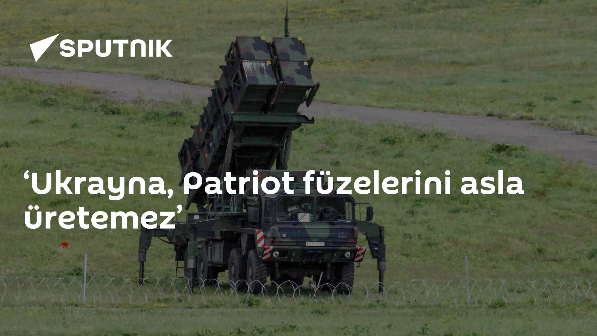‘Ukrayna, Patriot füzelerini asla üretemez’