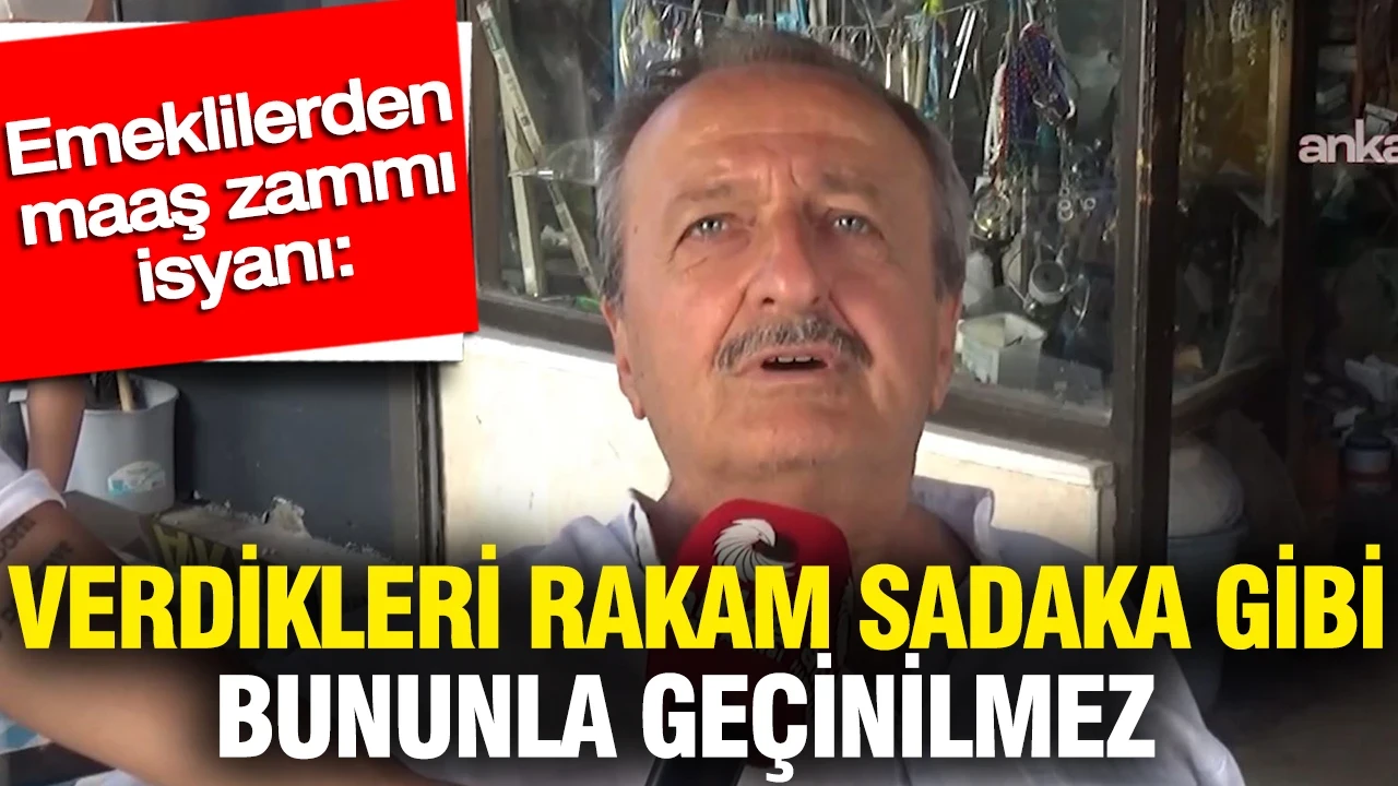 Emeklilerden maaş zammı isyanı: Sadaka gibi bununla geçinilmez