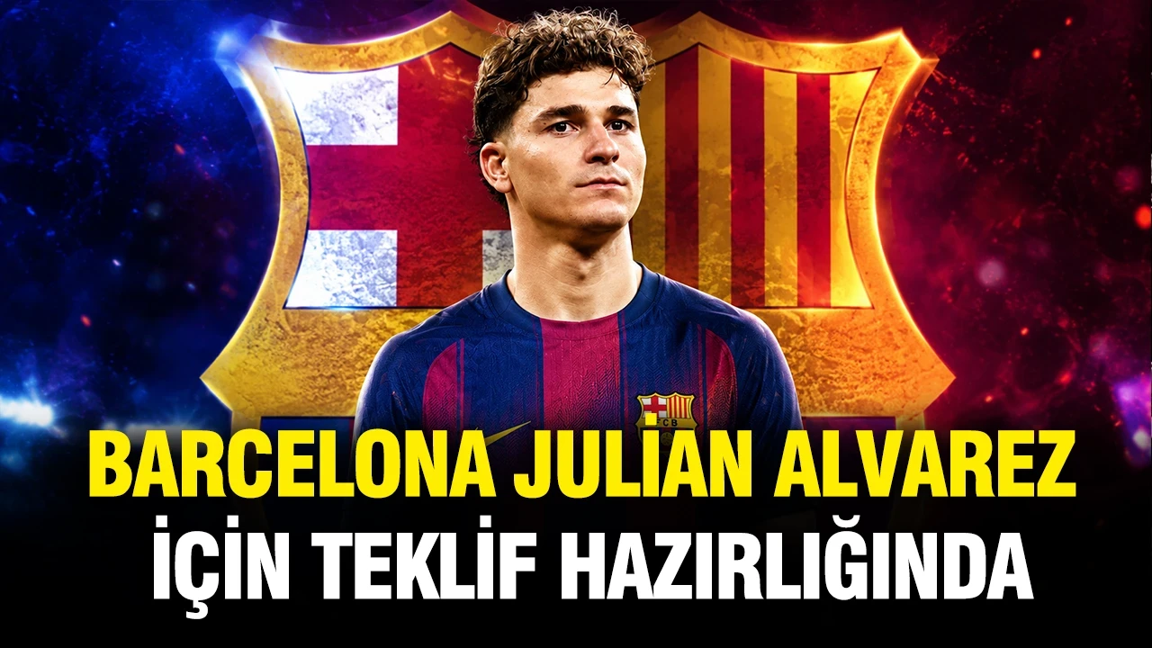 Barcelona, Julian Alvarez için yeni teklif hazırlığında