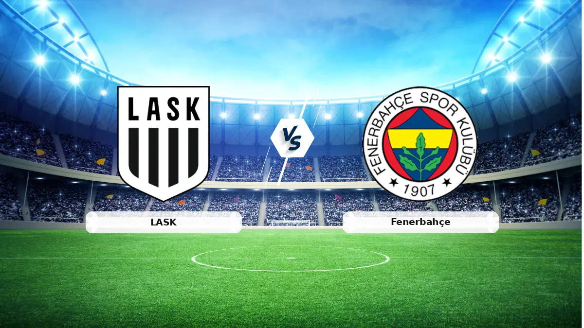CANLI | LASK - Fenerbahçe maç anlatımı! Maç ne zaman? Saat kaçta ve hangi kanalda? - 14 Temmuz 2026