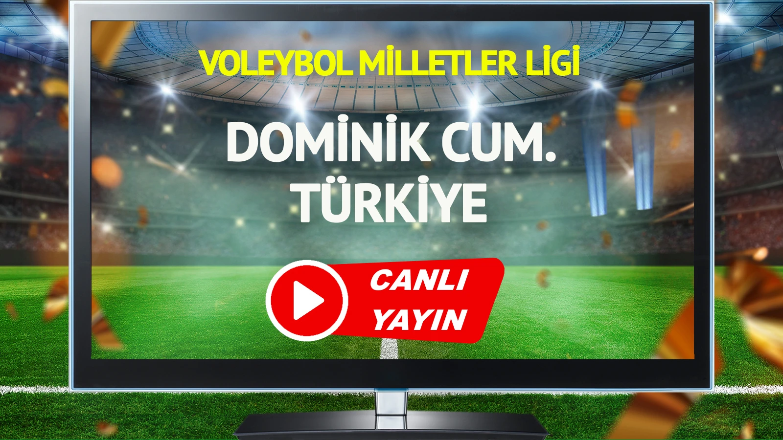 CANLI YAYIN | Dominik Cumhuriyeti Türkiye Maçı