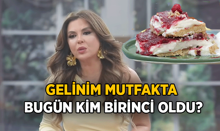 Gelinim Mutfakta'nın bugünkü birincisi kim, hangi gelin? 25 Haziran 2026 Gelinim Mutfakta yarım altını kim kazandı?