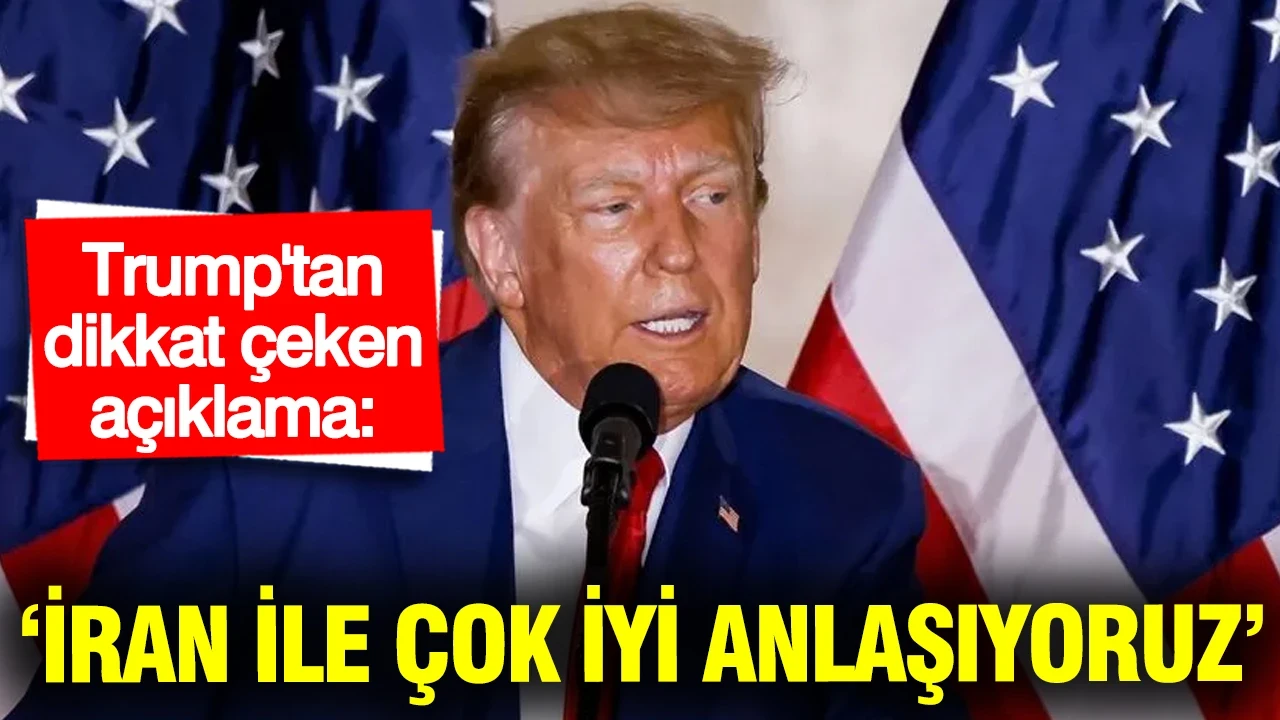 Trump’tan dikkat çeken İran açıklaması: 'Çok iyi anlaşıyoruz'