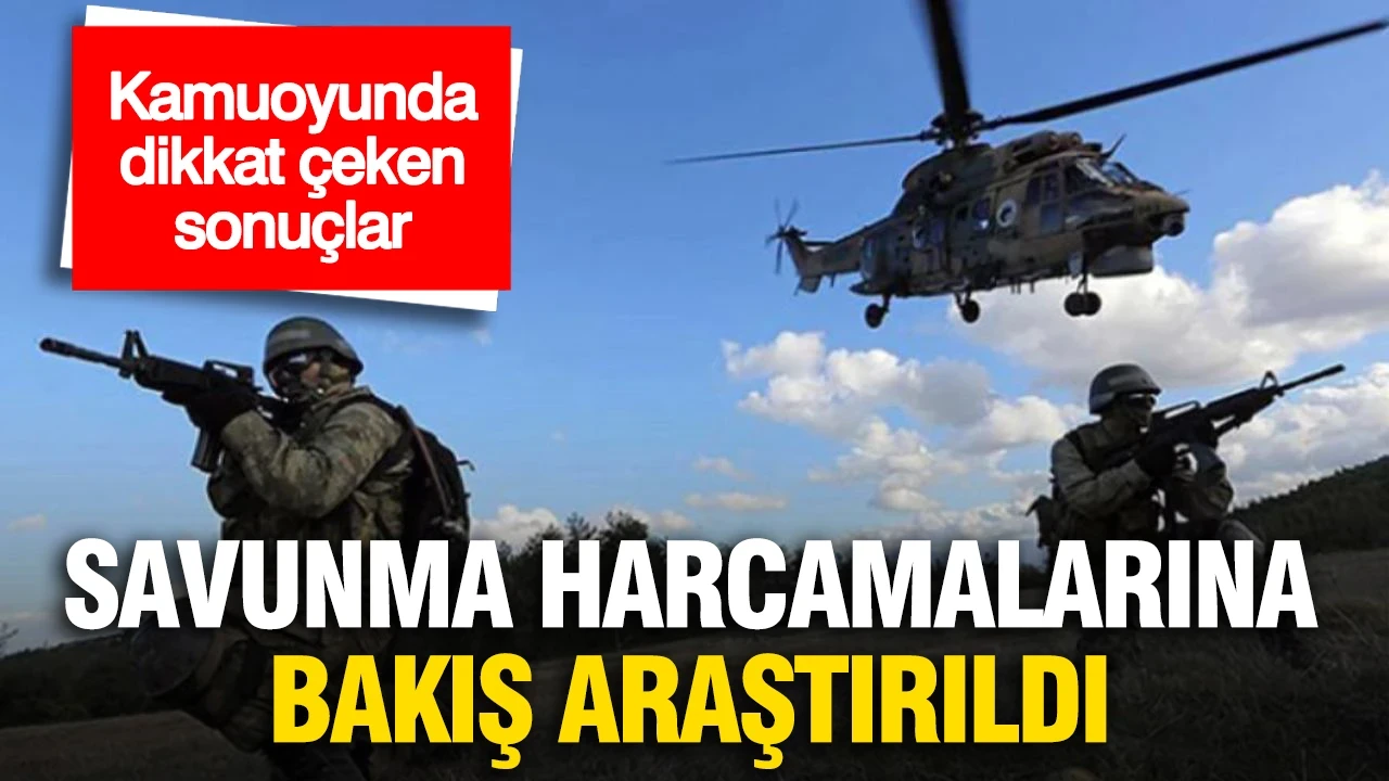Araştırma sonuçları: Savunma harcamalarında artış talebi öne çıktı
