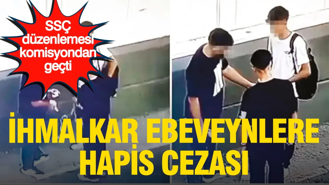 SSÇ düzenlemesi kabul edildi: İhmalkâr ebeveynlere hapis cezası geliyor