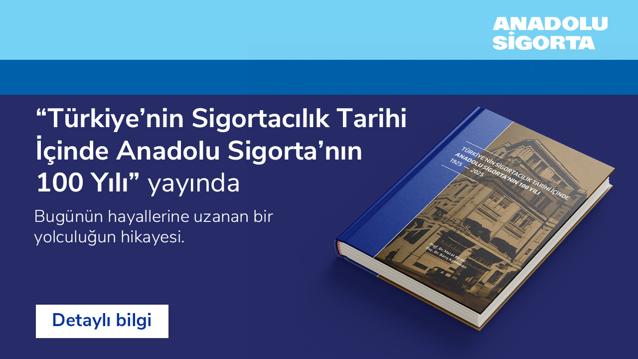 100 yıllık miras geleceğe taşınıyor: Türkiye’nin Sigortacılık Tarihi İçinde Anadolu Sigorta’nın 100 Yılı