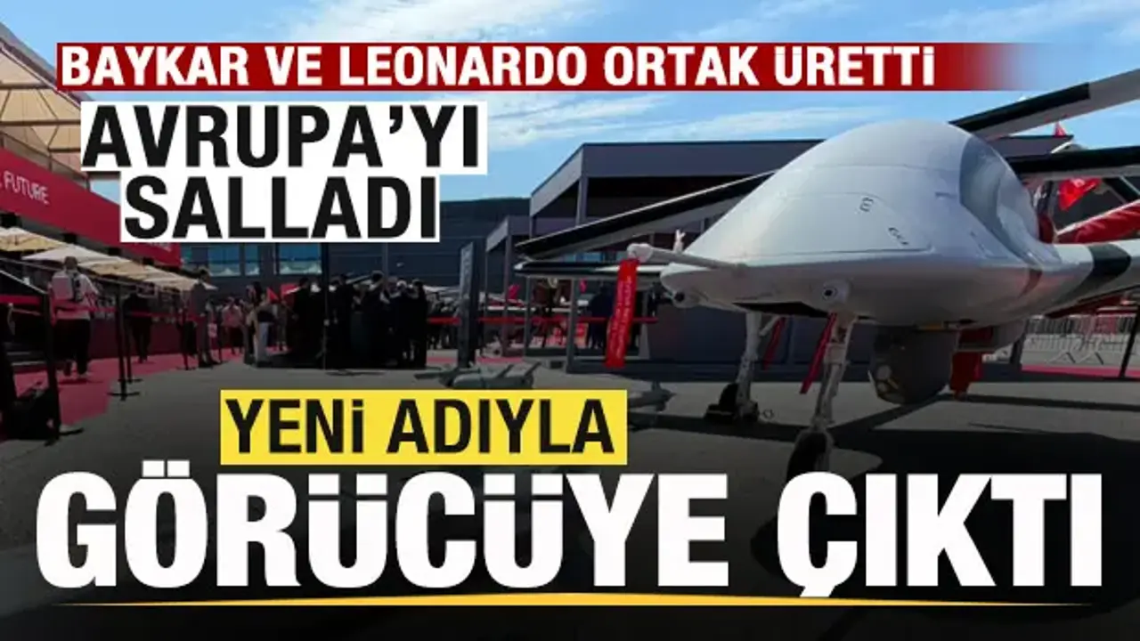 Baykar ile Leonardo, ortak üretim İHA'sını yeni adıyla görücüye çıkarttı