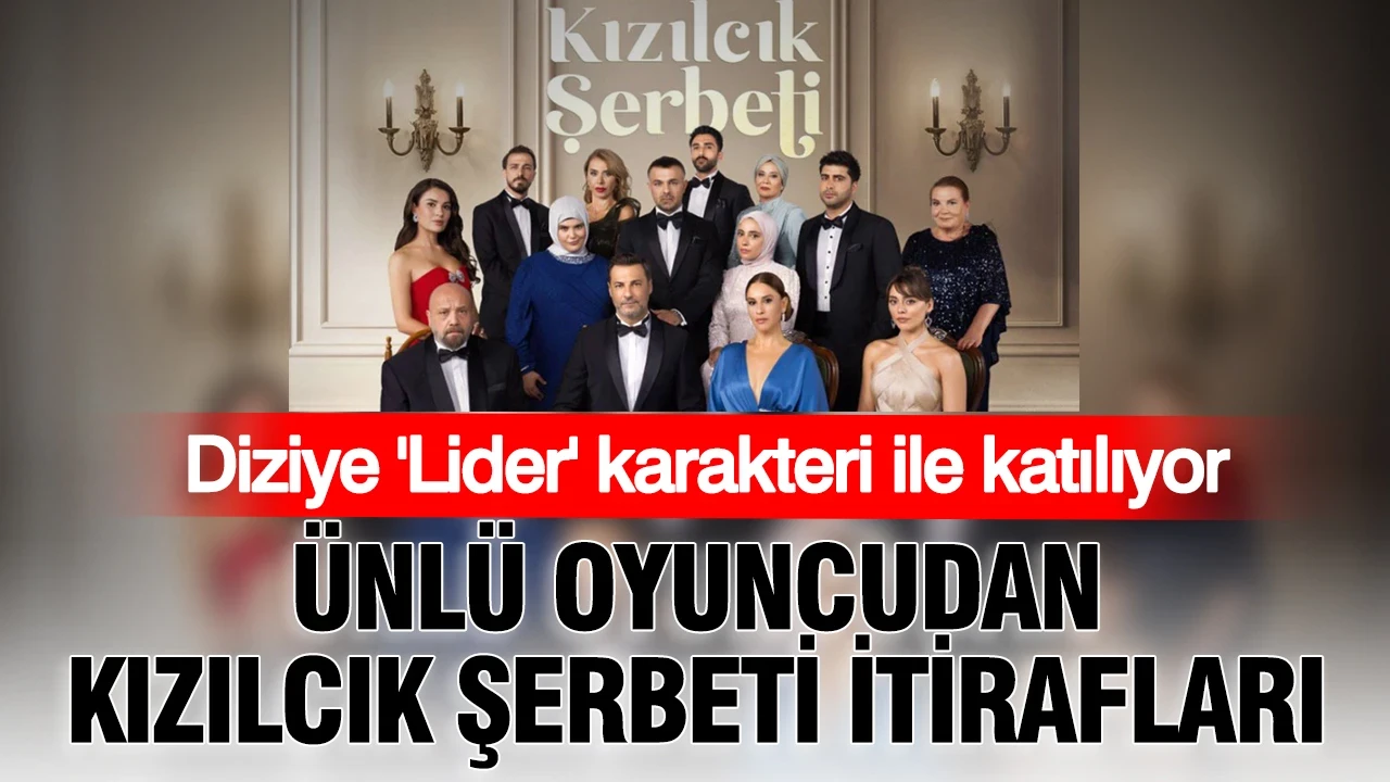 Diziye 'Lider' karakteri ile katılıyor: Murat Aygen'den Kızılcık Şerbeti itirafları