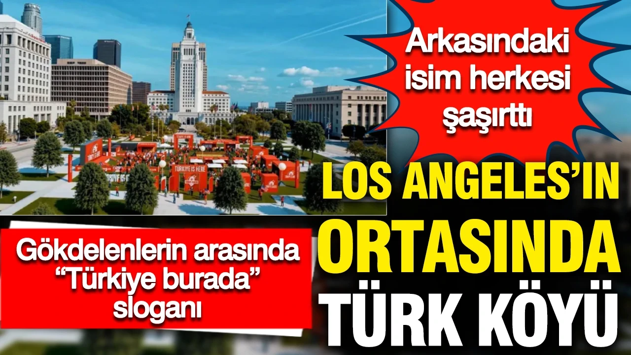 Dünya Kupası öncesi Los Angeles’ın ortasında Türk köyü