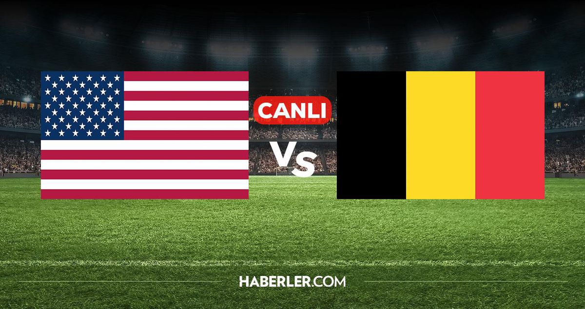 ABD Belçika CANLI İZLE! ABD Belçika maçı hangi kanalda, nereden izlenir?